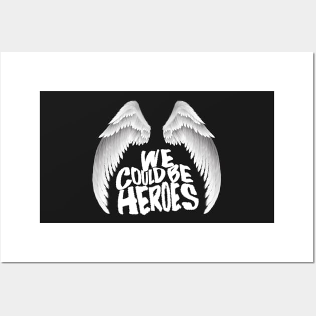 we can be heroes some day Wall Art by Prossori